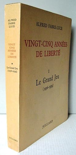 Vingt-cinq années de liberté 1 : Le grand jeu (1936-1939)