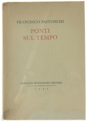 PONTI SUL TEMPO. [Edizione originale numerata, dedica dell'autore]: