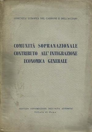 Comunità sopranazionale. Contributo all'integrazione economica generale - Convegno di studio