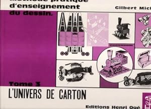 Méthode Pratique D'enseignement Du Dessin . Tome 3 : L'Univers De Carton