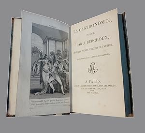 La gastronomie. Poëme, Par J. Berchoux Suivi Des Poésies Fugitives De L'auteur. Quatrième Édition...