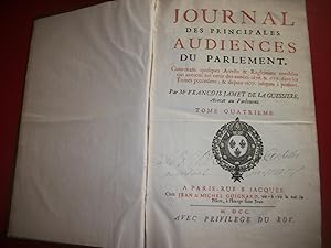 JOURNAL DES PRINCIPALES AUDIENCES DU PARLEMENT. Contenant quelques Arrests & Reglemens notables q...
