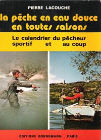 La Pêche En Eau Douce En Toutes Saisons : Le Calendrier Du Pêcheur Sportif et Au Coup