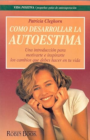 Bild des Verkufers fr COMO DESARROLLAR LA AUTOESTIMA (una introduccion para motivarte e inspirarte los cambios que debes hacer en la vida) zum Verkauf von Libreria 7 Soles