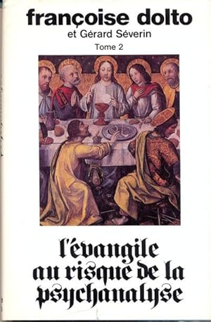 L'Evangile au risque de la psychanalyse. Tome 2.