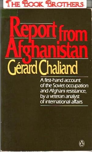 Seller image for Report from Afghanistan; A First-Hand Account of the Soviet Occupation and Afghani Resistance,by a Veteran Analyst of International Affairs for sale by THE BOOK BROTHERS