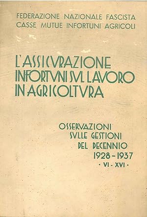 L' assicurazione infortuni sul lavoro in agricoltura Osservazioni sulle gestioni del decennio 192...