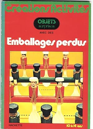 Créations activités. Objets surprises avec des Emballages Perdus
