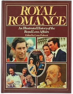 ROYAL ROMANCE. An Illustrated History of the Royal Love Affairs.:
