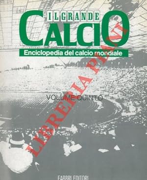 Il grande calcio. Enciclopedia del calcio mondiale.