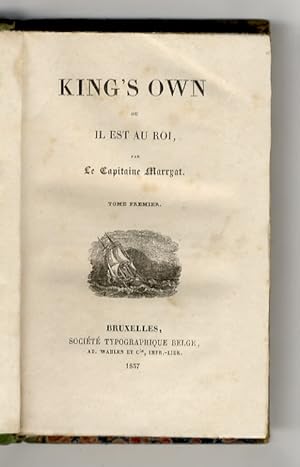 King's own, ou il est au Roi.