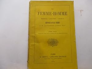 La Femme-Homme - Mariage - Adultère - Divorce - Réponse d'une femme à M. Alexandre Dumas Fils - A...
