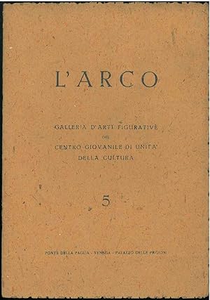 L' arco. Galleria d'arti figurative del centro giovanile di unità della cultura. 5. Disegni di ma...