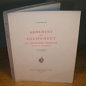 ARMEMENT ET ÉQUIPEMENT DE L’INFANTERIE FRANÇAISE DU XVIe AU XXe SIÈCLE
