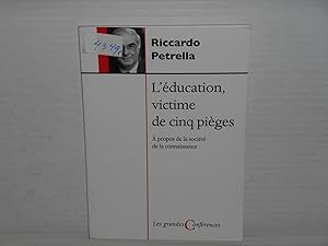 Les Grandes conférences L'éducation, victime de cinq pièges. A propos de la société de la connais...