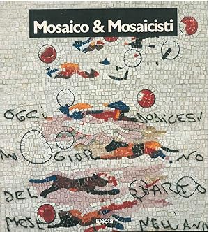 Mosaico & mosaicisti. Catalogo mostra: Castello estense di Mesola, giugno-agosto 1988