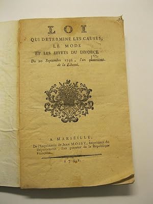 Loi qui determine les causes, le mode et les effets du divorce du 20 Septembre 1792.