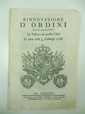 Rinnovazione d'ordini riguardanti la politica di questa citta' in data delli 4 Febbrajo 1766