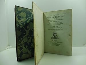 Curiosi problemi filosofici scelti da quelli che Aristotele intitolo' delle cose naturali e risol...