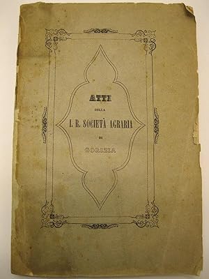 Atti della Imp. Reg. Societa' Agraria di Gorizia