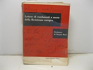 LETTERE DI CONDANNATI A MORTE DELLA RESISTENZA EUROPEA. A cura di Pietro Malvezzi e Giovanni Pire...