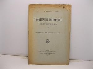 I movimenti migratorii nella popolazione italiana. Estratto dalla rivista italiana di sociologia,...