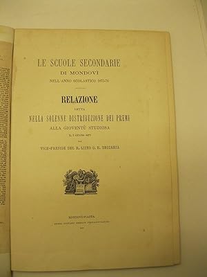 Le scuole secondarie di Mondovi', nell'anno scolastico 1875-76. Relazione letta nella solenne dis...