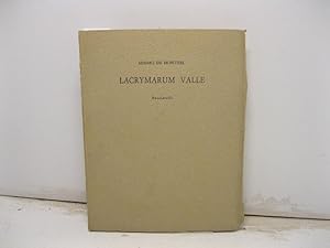 Lacrymarum valle - Con un' acquaforte di Walter Piacesi