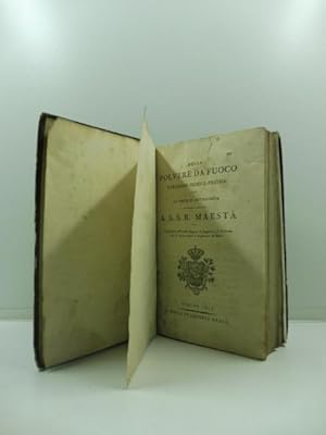 Della polvere da fuoco. Istruzione teorico-pratica per le genti d'artiglieria compilata e dedicat...