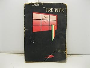 Tre vite dall'ultimo '800 alla meta' del '900. Studi e memorie di Emilio - Emanuele - Ennio Artom.