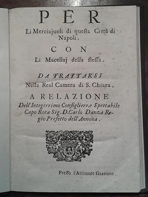 Per li Merciajuoli di questa Città di Napoli. Con li Macellaj della stessa.
