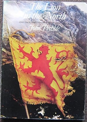 Seller image for THE LION OF THE NORTH. A PERSONAL VIEW OF SCOTLAND'S HISTORY. for sale by Graham York Rare Books ABA ILAB