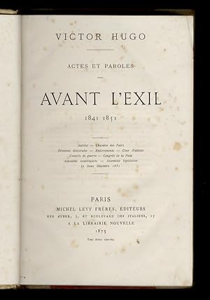Actes et Paroles. Avant l'exil. 1841-1851.