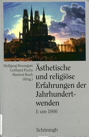 Imagen del vendedor de sthetische und religise Erfahrungen der Jahrhundertwenden I: Um 1800. a la venta por Antiquariat & Buchhandlung Rose