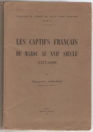 Les Captifs français du Maroc au XVIIe siècle (1577-1699).