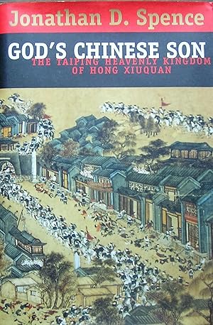 God's Chinese Son: The Taiping Heavenly Kingdom of Hong Xiuquan