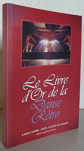Le livre d'or de la danse rétro 1982-1998 : Seize années de passion