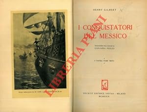 I conquistatori del Messico. Traduzione dall'inglese di Giuliana Pozzo. 8 tavole fuori testo.