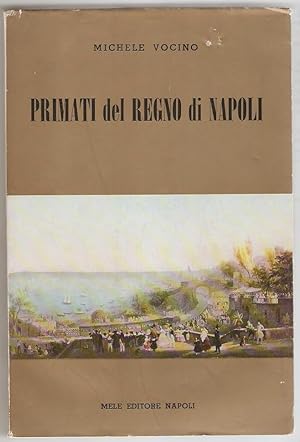 Primati del regno di Napoli. Attività meridionali prima dell'unità d'Italia.