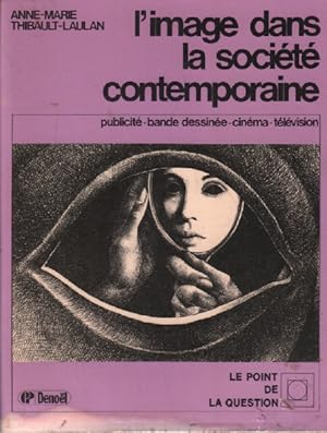 L'image dans la societé contemporaine / publicite-bande dessinée -cinéma - télévision