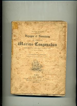 VOYAGES ET AVENTURES DU CAPITAINE MARIUS COUGOURDAN COMMANDANT LE TROIS - MATS LA BONNE MÈRE DU P...