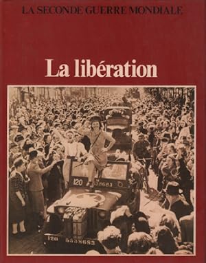 Image du vendeur pour La seconde guerre mondiale / la libration mis en vente par librairie philippe arnaiz