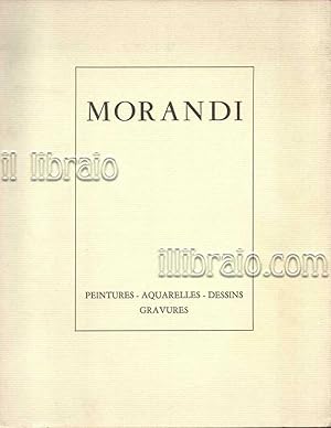 Morandi. Peintures, Aquarelles, Dessins, Gravures. Oeuvres de 1912 a 1962