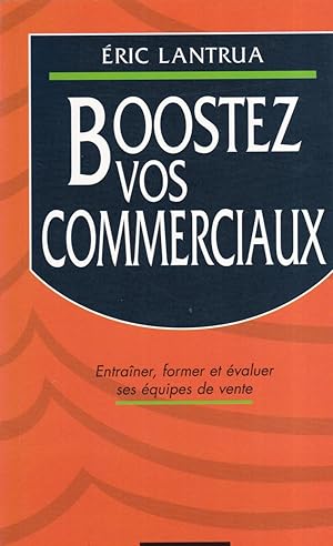 Boostez le potentiel de vos commerciaux, entrainer, former et évaluer ses équipes de vente