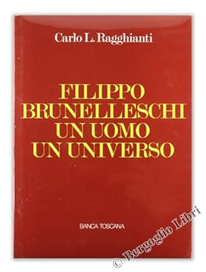 FILIPPO BRUNELLESCHI - UN UOMO UN UNIVERSO.: