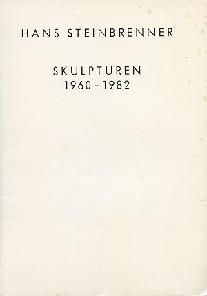 Hans Steinbrenner : Skulpturen, 1960-1982.
