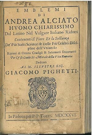 Emblemi di Andrea Alciato huomo chiarissimo dal latino nel vulgare italiano ridotti contenenti il...