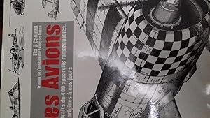 Les Avions : Portraits de 400 appareils remarquables des origines à nos jours