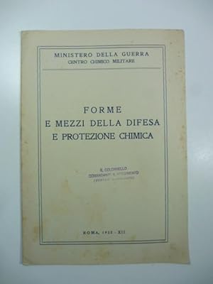 Ministero della guerra. Centro chimico militare. Forme e mezzi della difesa e protezione chimica