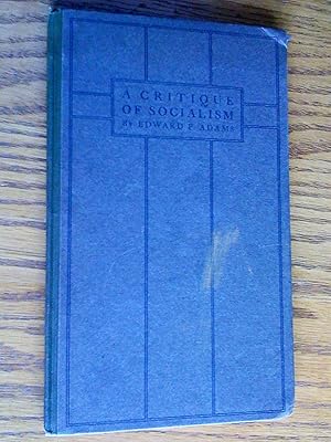 A critique of socialism, read before the Ruskin club of Oakland, California
